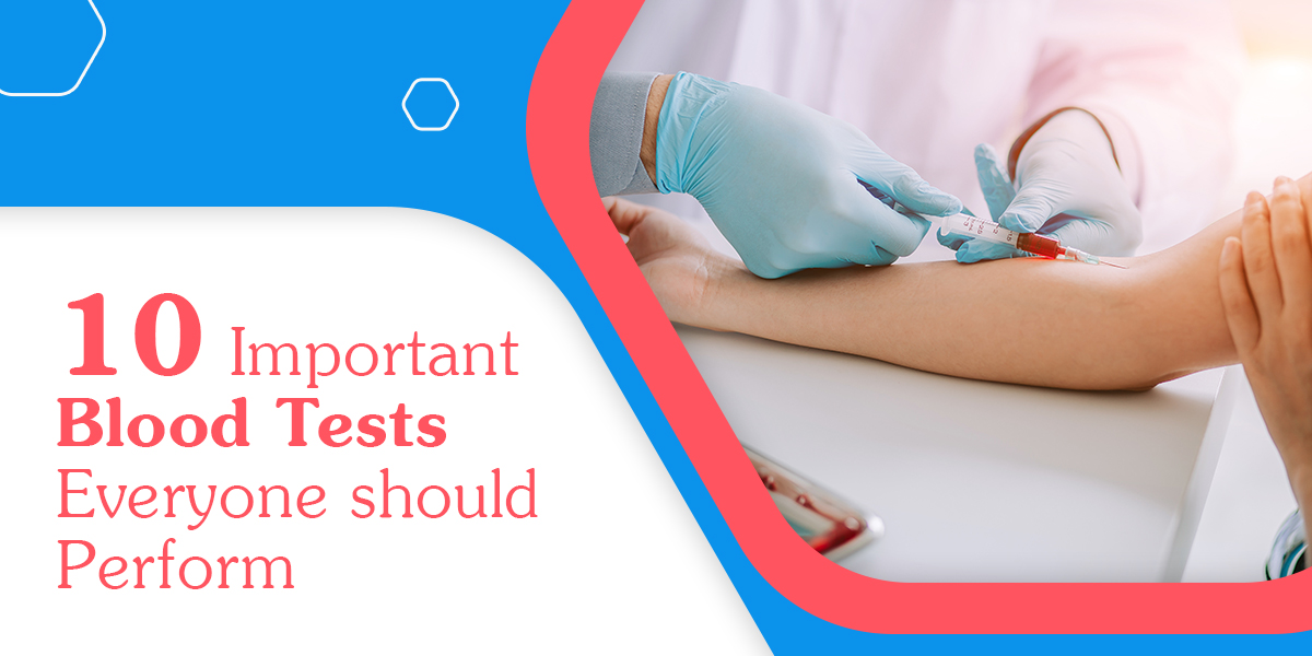 10 Important Blood Tests Everyone should Perform