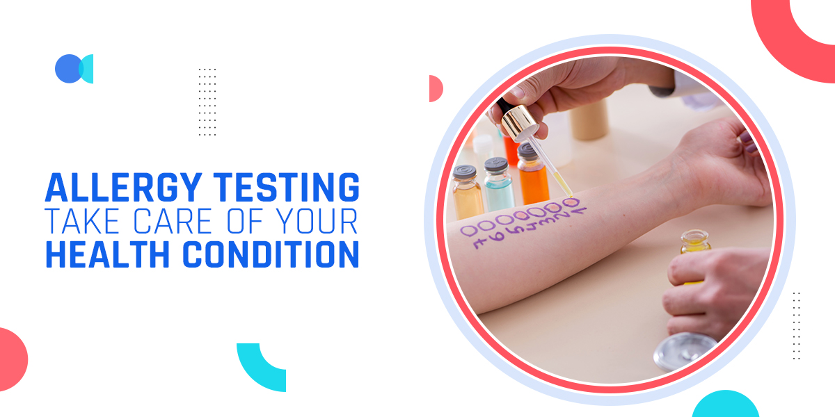 Allergy Testing: Take Care of Your Health Condition