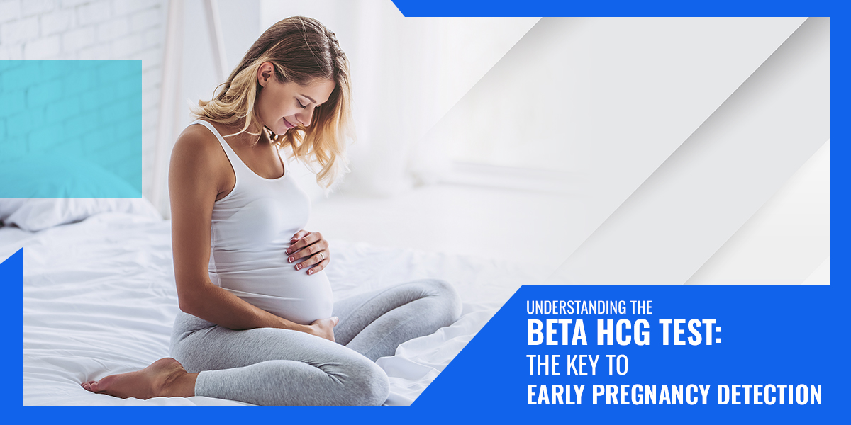 Understanding the Beta hCG Test: The Key to Early
